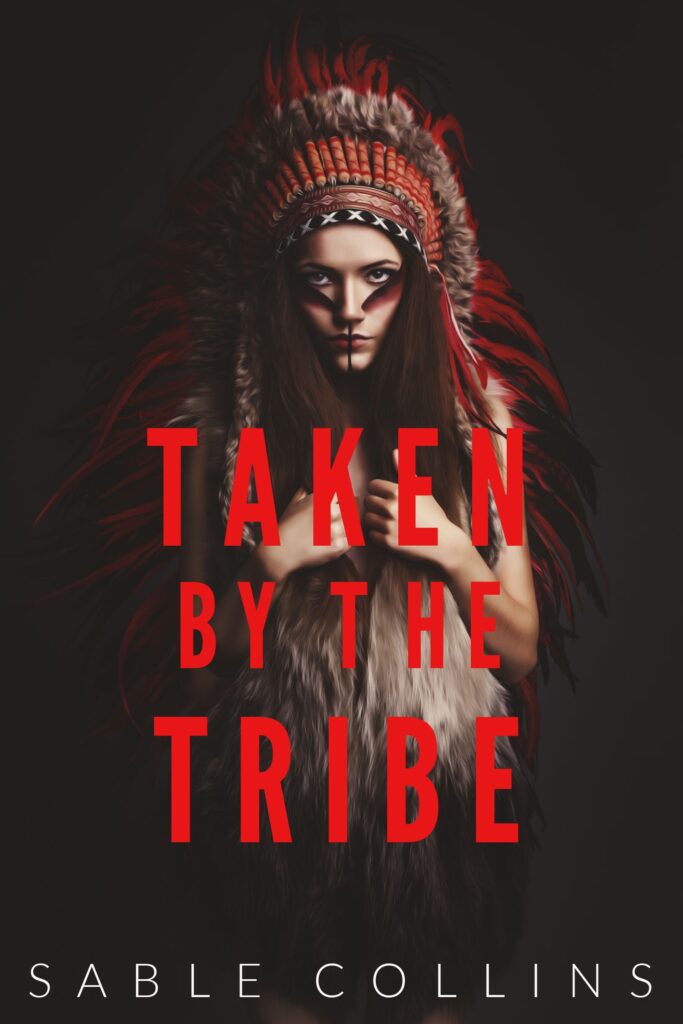 Taken by the Tribe by Sable Collins