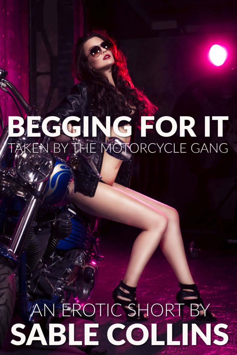 begging for it: taken by motorcycle gang